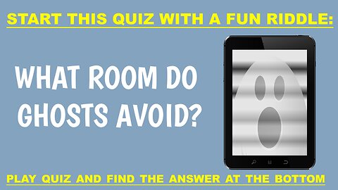 You will find the answer at the bottom of this quiz!