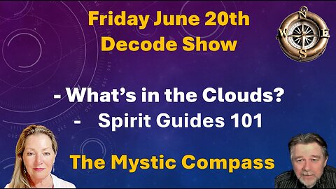 The Mystic Compass - Spirit Guides 101 and Decoding - What's in the Clouds over Saskatchewan?