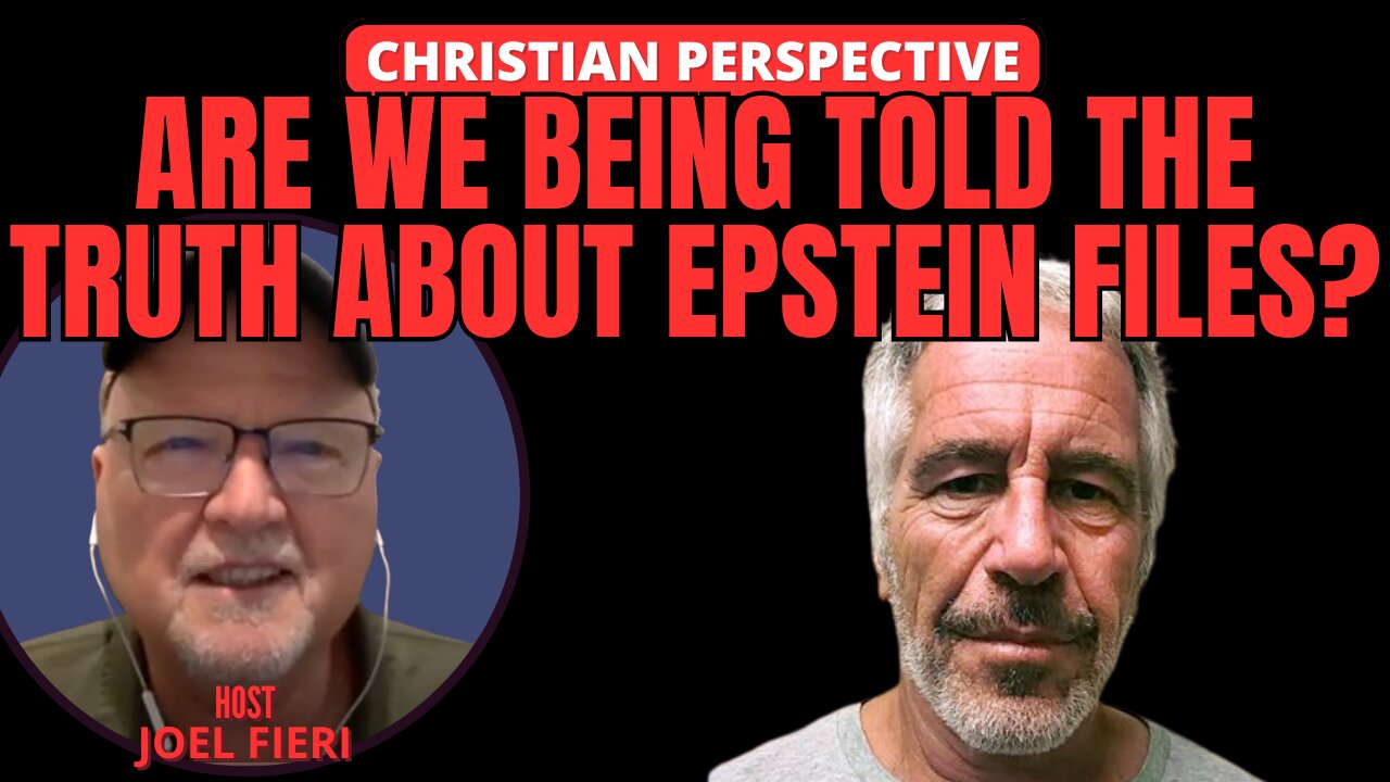 ARE WE BEING TOLD THE TRUTH ABOUT EPSTEIN FILES? | CHRISTIAN PERSPECTIVE
