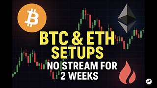 Bitcoin & Ethereum Setups You Can’t Miss – No Stream for 2 Weeks! ⏳