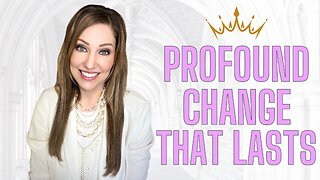 Want to change your life? Do this for profound lasting change!