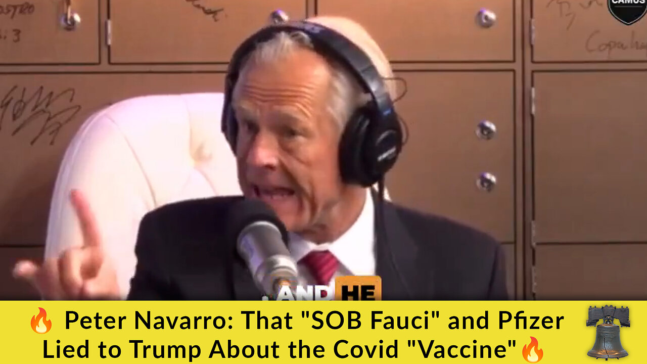 🔥 Peter Navarro: That "SOB Fauci" and Pfizer Lied to Trump About the Covid "Vaccine"🔥