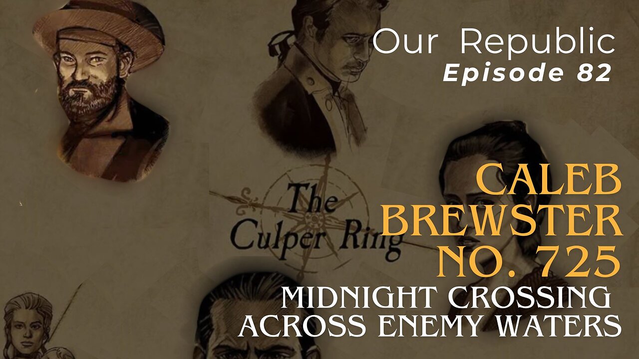 Caleb Brewster: No. 725 – Midnight Crossing Across Enemy Waters