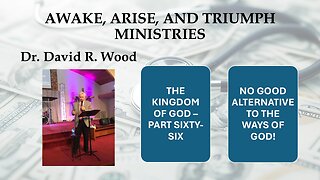 THE KINGDOM OF GOD - PART SIXTY-SIX