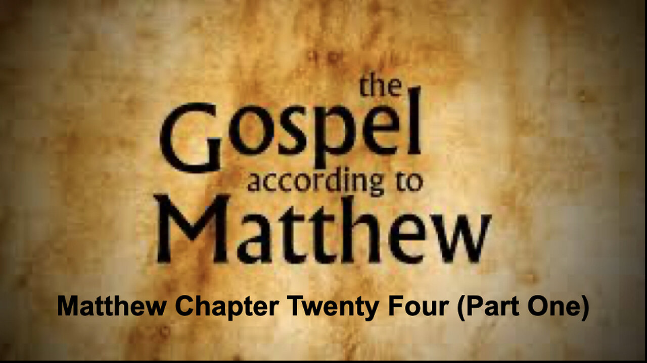 547 Gospel of Matthew Chapter 24 (Part One)
