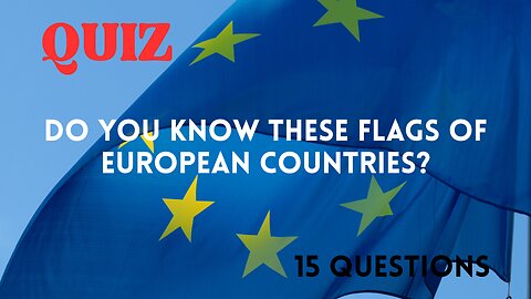 Can You Guess These 15 European Flags