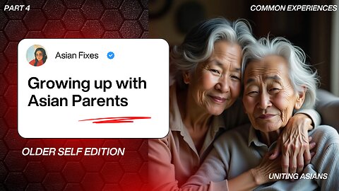 Living with an Asian Parent as an Old Self
