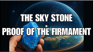 FLAT EARTH | Proof of The Firmament "THE SKY STONE"