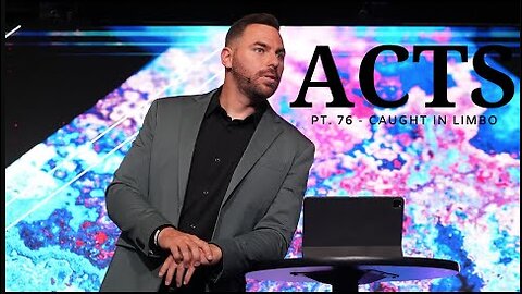 The Book Of Acts | Pt. 76 - Caught in Limbo | Pastor Jackson Lahmeyer