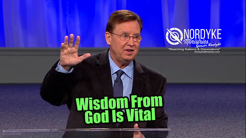"Wisdom From God Is Vital" - Spencer Nordyke