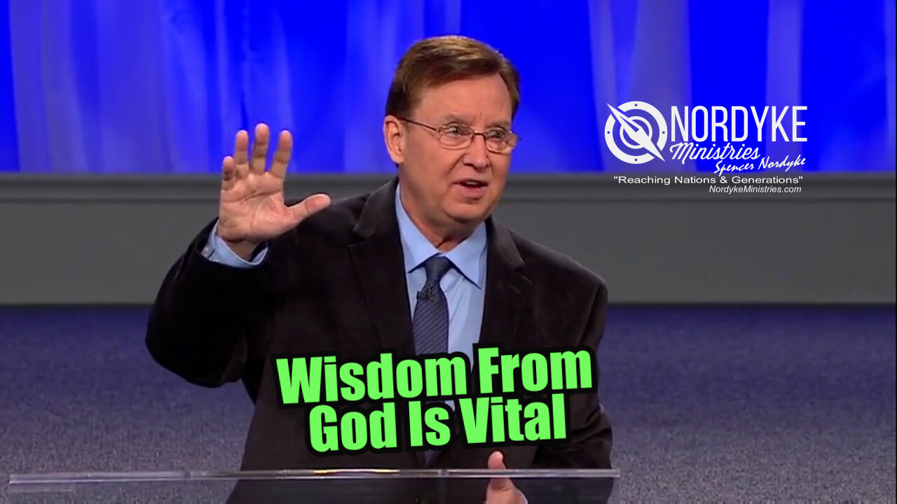 "Wisdom From God Is Vital" - Spencer Nordyke