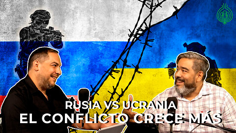 Rusia vs Ucrania: el conflicto crece más I Dos sin cebolla 🧅