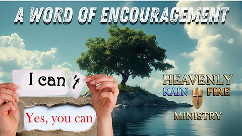 A WORD OF ENCOURAGEMENT! - I CAN'T - YES!!! YOU CAN