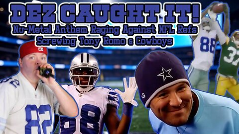 DEZ CAUGHT IT! Nu-Metal Anthem Raging Against NFL Refs Screwing Tony Romo & Cowboys
