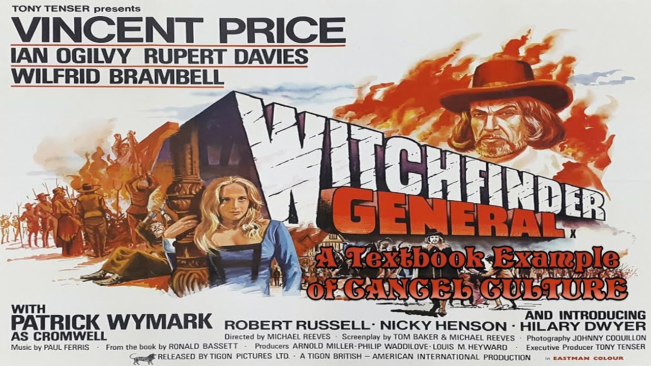 Witchfinder General - A Textbook Example Of Cancel Culture
