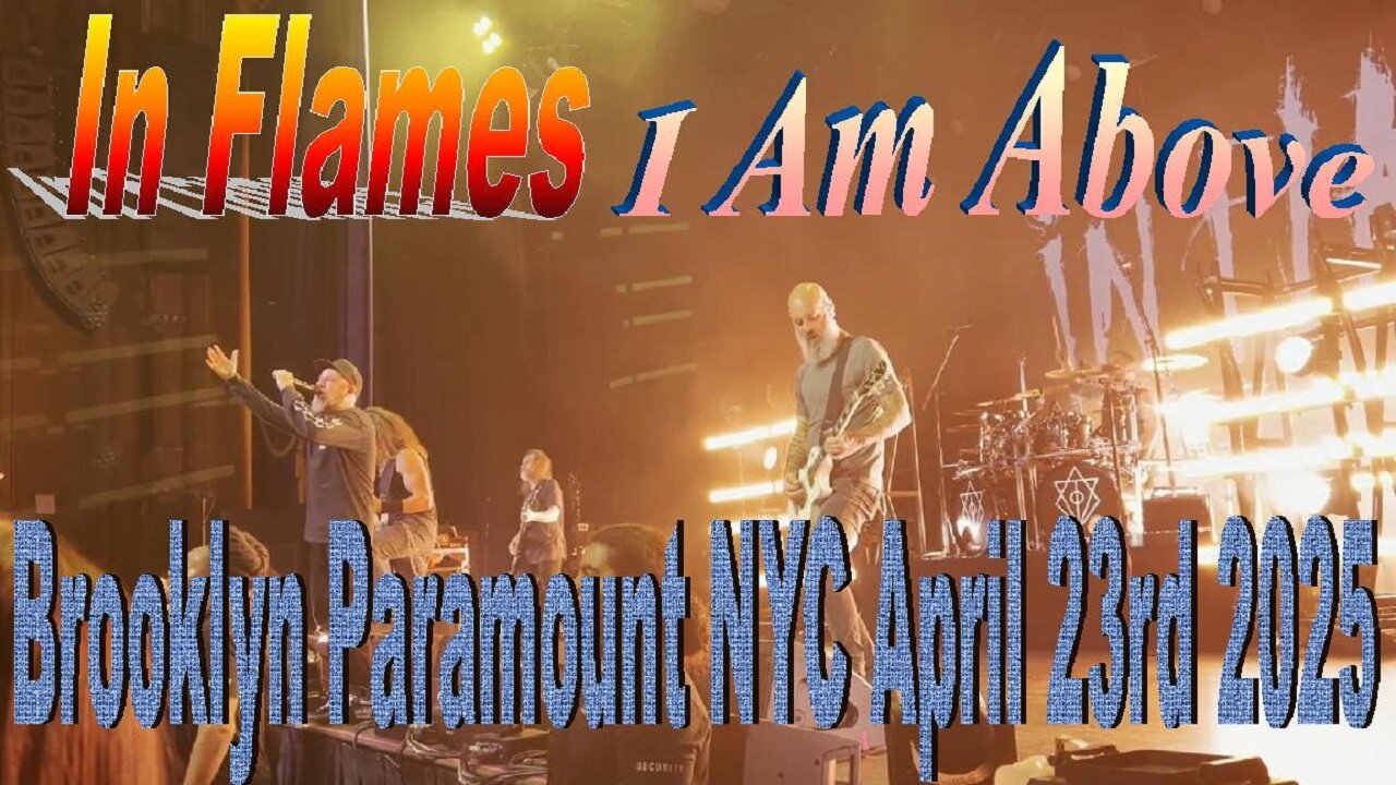 In Flames - I Am Above (Brooklyn Paramount NYC April 23rd 2025)