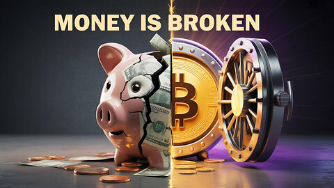 Why Your Money Is Broken and Bitcoin Is the Fix (Episode 1 of 10 – The Bitcoin Standard Series)