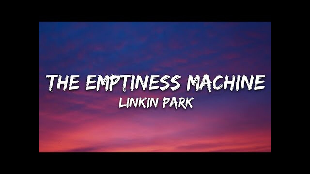 Linkin Park - The Emptiness Machine (Lyrics)