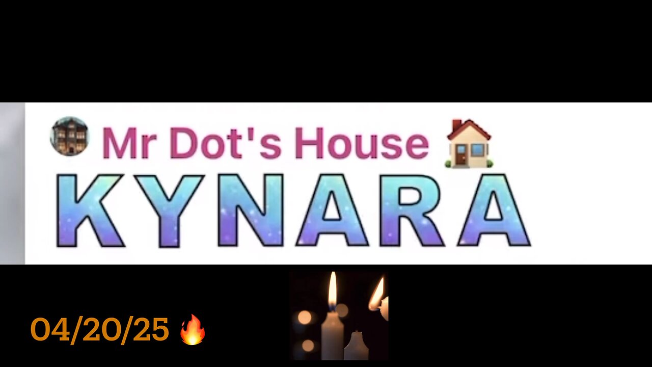 #KYNARA; MrDotsHouse 04/20/25