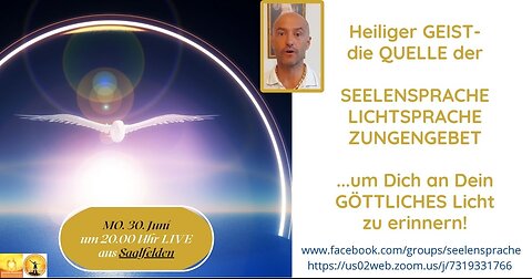 Heiliger GEIST - QUELLE der SEELENSPRACHE LICHTSPRACHE ZUNGENGEBET, zur Erinnerung an Dein Licht