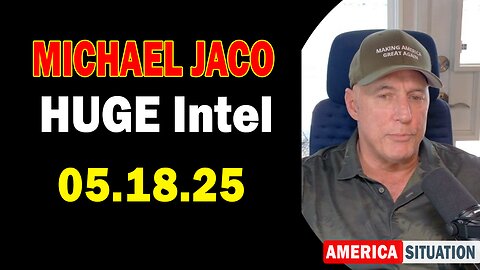 Michael Jaco HUGE Intel 05.18.25: "Drought, Fire, Massive Earthquakes! Important Update By Michael Jaco"