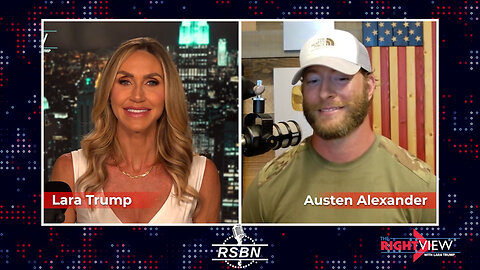 The Right View with Lara Trump & Austen Alexander - 8/7/25