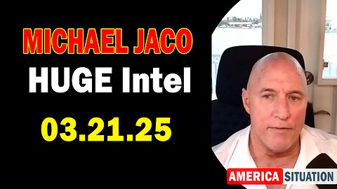 Michael Jaco HUGE Intel 03.21.25: "Deep State PANIC! Important Update By Michael Jaco"