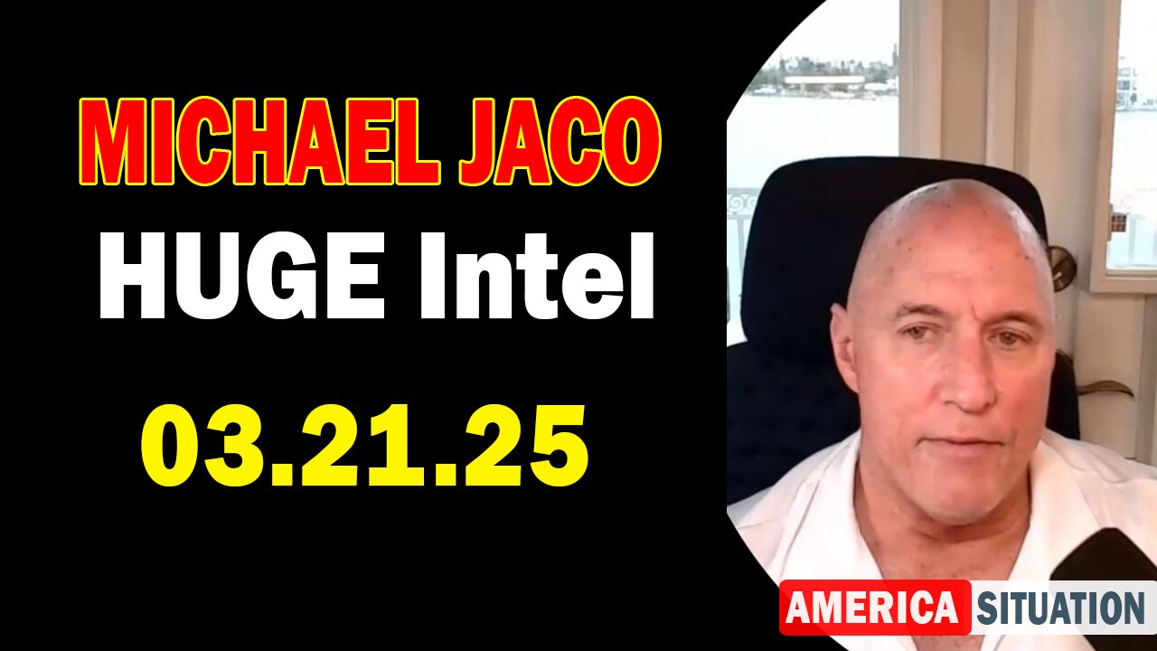 Michael Jaco HUGE Intel 03.21.25: "Deep State PANIC! Important Update By Michael Jaco"