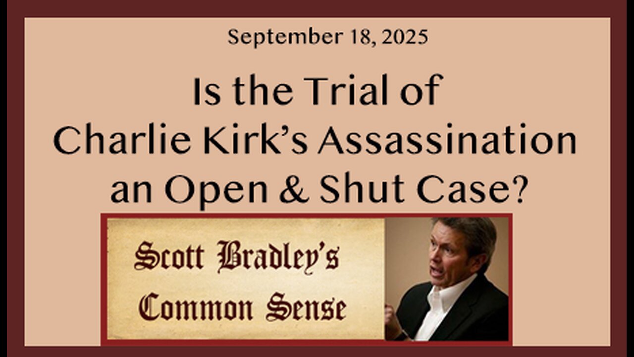 Is the Trial of Charlie Kirk's Assassination an Open & Shut Case?
