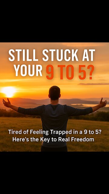 Tired of Feeling Trapped in a 9 to 5? Here’s the Key to Real Freedom