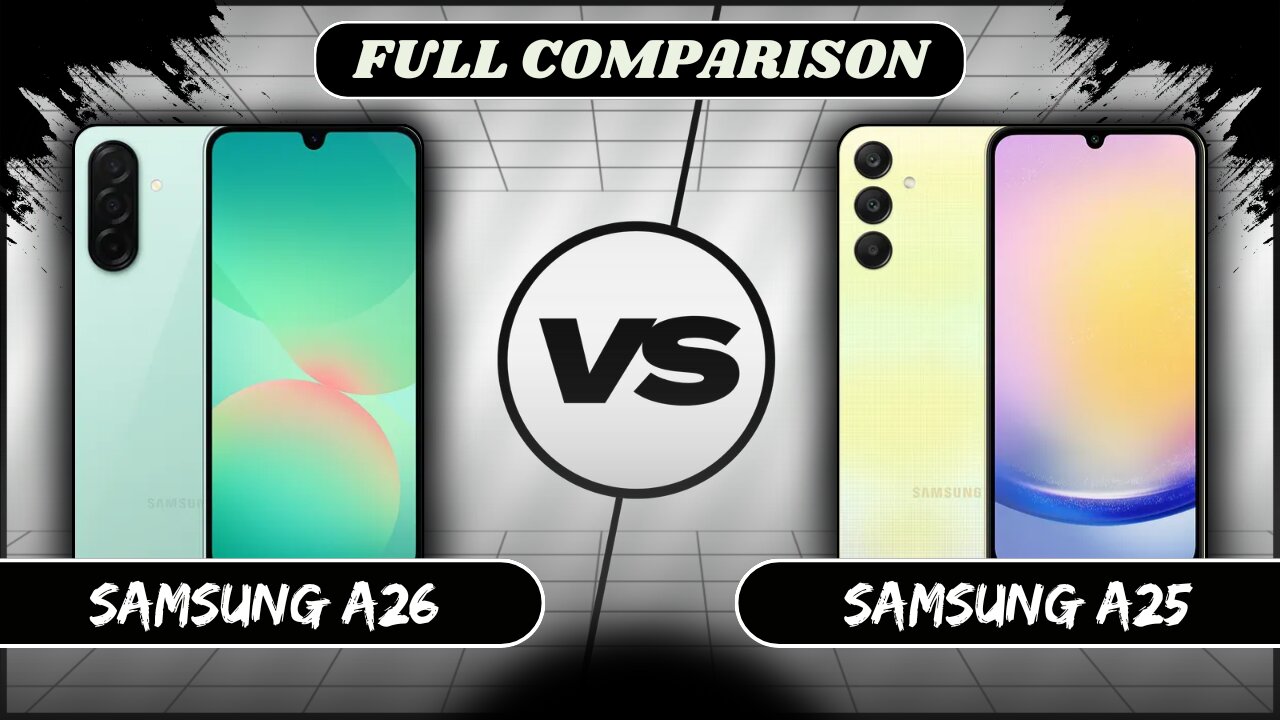 Samsung Galaxy A26 VS Samsung Galaxy A25 Full Comparison | Samsung A26 vs A25