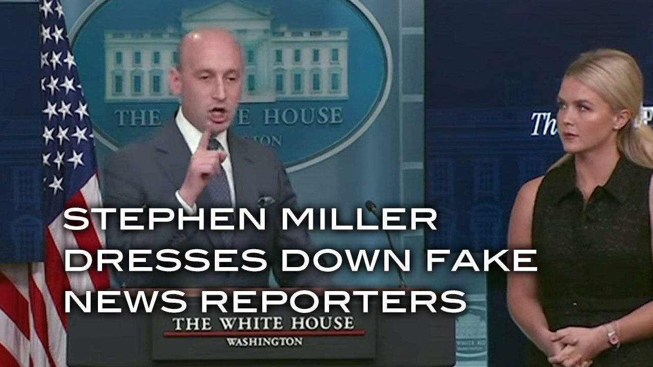 Stephen Miller Dresses Down Fake News Reporters