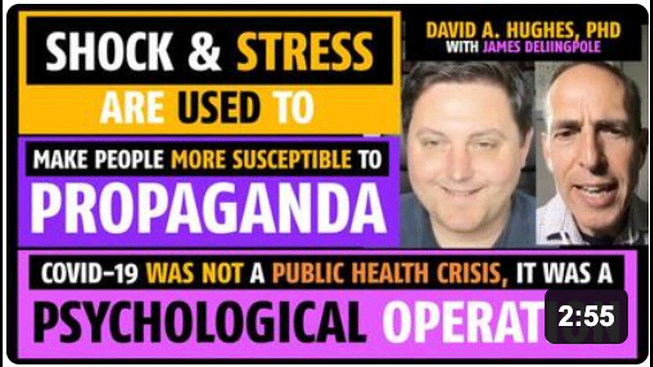 Shock & stress are used to make people more susceptible to propaganda, says David A. Hughes, PhD