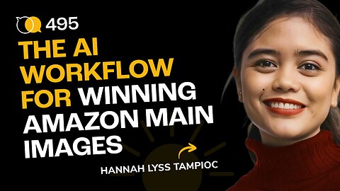 #495 - The AI Workflow for Winning Amazon Main Images