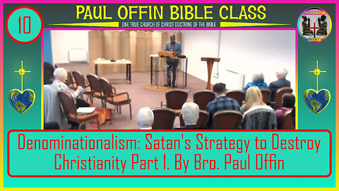 10| Denominationalism: Satan's Strategy to Destroy Christianity Part 1. (offinp2003@gmail.com)