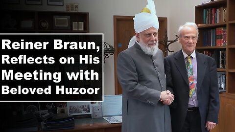 Reiner Brain, Reflects on His Meeting with Beloved Huzoor.