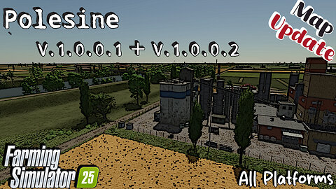 Map Update | Polesine | All Platforms | V.1.0.0.1 + 1.0.0.2 | Farming Simulator 25
