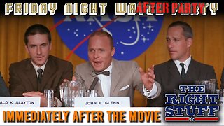 Friday Night Watch AFTER Party | The Right Stuff (1983)