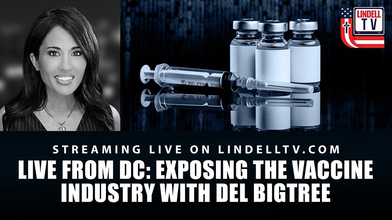 EXPOSING THE VACCINE INDUSTRY w/ DEL BIGTREE