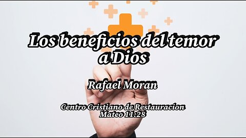 Los beneficios del temor a Dios | Rafael Moran