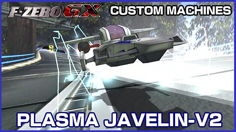 Plasma Javelin-V2 (F-Zero GX Custom Machines)