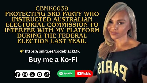 CBMK0039 Protecting 3rd Party who instructed AEC to interfer with my platform