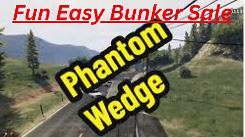 GTA 5 - Full Bunker Phantom Wedge Easy $1,700,000 Sale Mission - The Fast Way To Get Rich Online