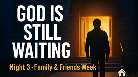 Is God Still Waiting for You? | Family & Friends Week – Night 3 with Pastor Oscar Reubin