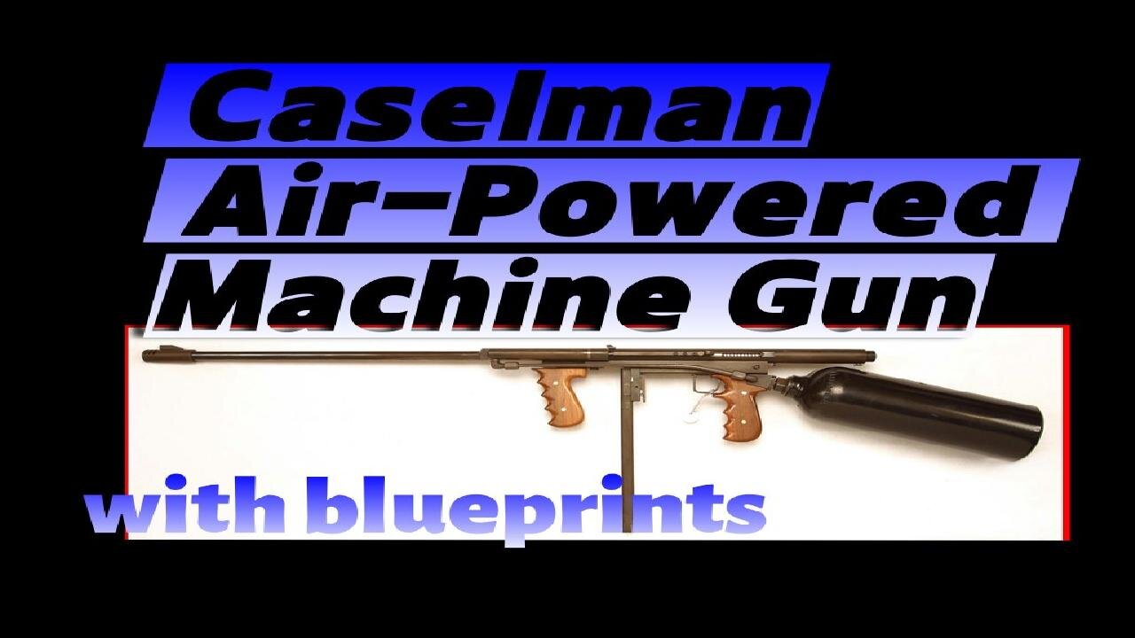 Caselman Air-Powered Machine Gun