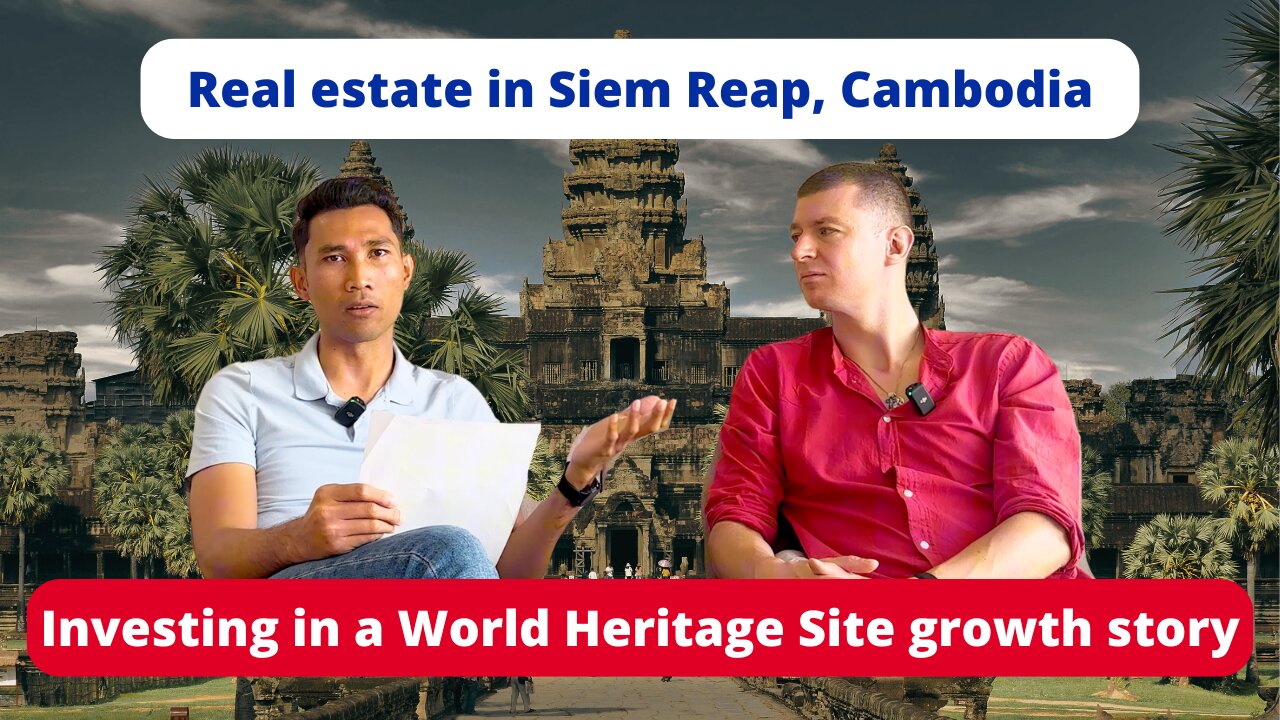 Investing in the Siem Reap real estate market in Cambodia - what is the ROI?
