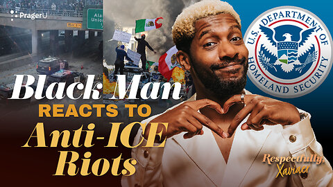 Black Man Reacts to Anti-ICE Riots | Respectfully, Xaviaer | PragerU