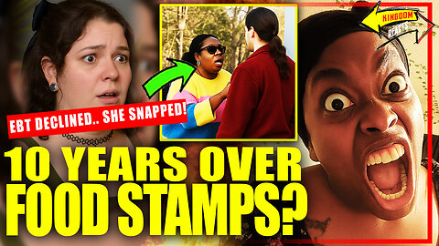 10 Years for Food Stamps? Single Mom LOSES IT After EBT Card Gets Declined