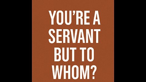 You’re a Servant—But to Whom? | Romans 6:12–23