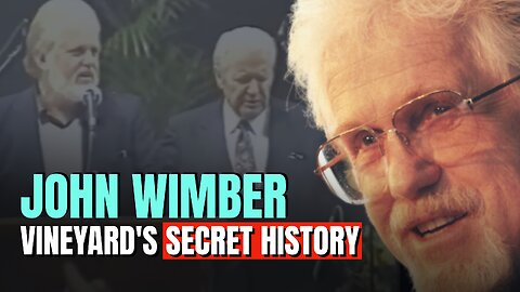 John Wimber & the New Apostolic Reformation: The Hidden History | Revival History | Episode 394